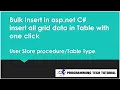 How To Insert Bulk Data From Gridview To Database In asp net c