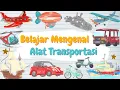 Lagu Mengenal Alat Transportasi Darat, Air, Dan Udara Sambil Bermain Tebak Gambar
