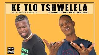loverboy eyooooh ke tlo tshwelela feat sketere official audio 