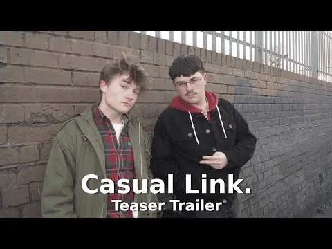Casual Link. - Teaser Trailer