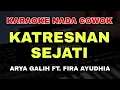 Download Lagu KATRESNAN SEJATI - ARYA GALIH FT. FIRA AYUDHIA || KARAOKE NADA COWOK || DANGDUT KOPLO