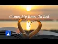 Change my heart oh god