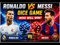 Ronaldo vs Messi Dice Game - Who Will Win