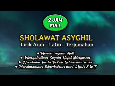 Download MP3 Sholawat Asyghil - Sholawat Nabi Full 2 Jam (Lirik - Latin - Terjemah)