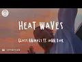 Glass Animals - Heat Waves ft. iann dior (Lyric Video)