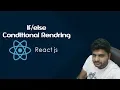 ReactJS Tutorials in Hindi If-Else Conditional rendering in React js Part-25