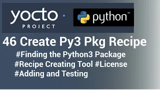 Yocto Tutorial - 46 Create Python3 Package Recipes Pip2bitbake
