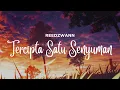 Download Lagu REEDZWANN - TERCIPTA SATU SENYUMAN (VIDEO LIRIK)