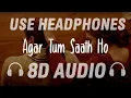 Download Lagu Agar Tum Saath Ho (8D AUDIO) Arijit Singh and Alka Yagnik | Ranbir Kapoor, Deepika Padukone