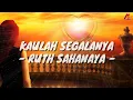 Lagu Kaulah Segalanya - Ruth Sahanaya (Lirik with English translation)