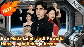 drama panas bos muda lelah jadi pewaris hanya ingin bekerja keras drama cdrama shortmax
