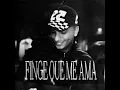 Finge Que Me Ama