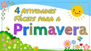 4 ATIVIDADES  FÁCEIS PARA A PRIMAVERA - Educação Infantil