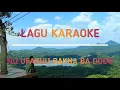 Download Lagu LAGU KARAOKE NIAS NO UFABUU BAKHA BA DODO