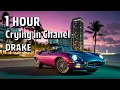Download Lagu 1 HOUR | CRYING IN CHANEL · Drake
