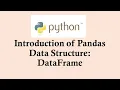 Python basic course Introduction of Pandas Data Structure DataFrame