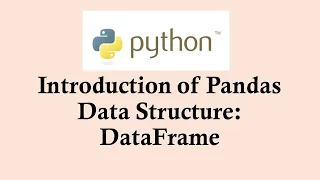 Python basic course Introduction of Pandas Data Structure DataFrame