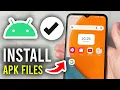How To Install APK Files On Android - Step By Step