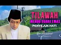 TILAWAH MERDU SUARA EMAS penyejuk hati KH MUAMMAR ZA qari Internasional