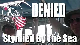 SailAway 10 | Sailboat DENIED, Stymied By The Sea | Sailboat Living Sailing Vlog
