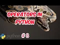 Python 8 Operators in python