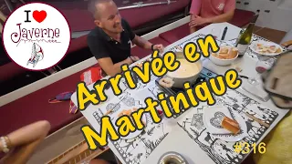 #316 Arrivée en Martinique