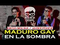 MADURO GAY IN THE SHADOWS - Javier Ponce Diego Molina