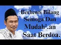 Lagu Berhenti Bilang Semoga Dan Mudah-Mudahan Saat Berdoa. - Ngaji Gus Baha