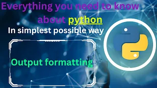 printing in python part-2 output formatting python tutorial complete python course