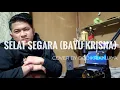 Lagu Selat Segara (Bayu Krisna) ~ cover by Dodikrianjaya