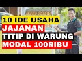 Download Lagu 10 IDE USAHA JAJANAN TITIP DI WARUNG MODAL 100RIBU