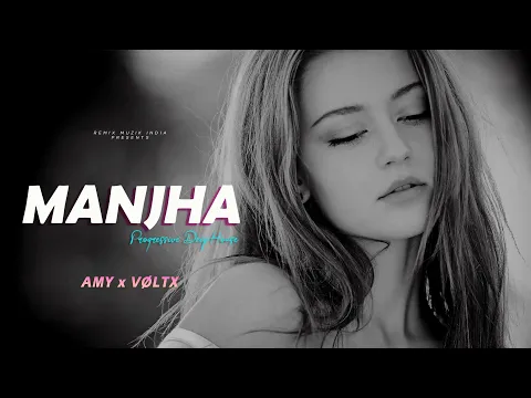 Download MP3 Manjha - AMY x VØLTX || Progressive Deep House