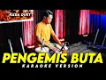 PENGEMIS BUTA KARAOKE NADA DUET COWOK DAN CEWEK VERSI DANGDUT KOPLO FARIS KENDANG || RUANG KARAOKE
