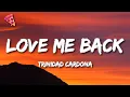 Download Lagu Trinidad Cardona - Love Me Back