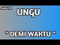 Download Lagu UNGU - demi waktu ( audio HD)