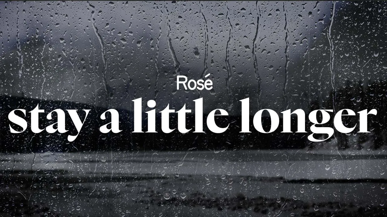 rosé - stay a little longer (lyrics) rosé - stay a little longer (lyrics)