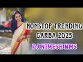 Download Lagu NONSTOP TRENDING GARBA 2025 ( NEW 2025 MIX ) DJ NIMESH NMS 🥁🎤🎶