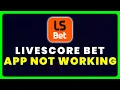 LiveScore Bet App Not Working How to Fix LiveScore Bet App Not Working