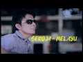 Download Lagu Boy Shandy: Seroja - Melayu. Lirik