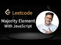 LeetCode Majority Element JavaScript Solution Explained
