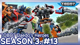 #13. New Wheels, Old Tricks | Daedo's Heroes Season 3 | Tobot English | New Episode