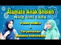 Download Lagu ALAMATE ANAK SHOLEH - NING UMI LAILA -  lirik terjemahan bahasa Indonesia