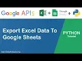 Google Sheets API in Python How to export Excel tables To Google Sheets