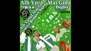 alh yusuf mai gida ibisa babban dodo official music