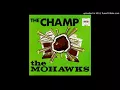 The Champ - The Mohawks