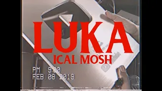 Download Luka - Ical Mosh (Official Music Video) MP3