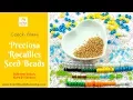 SEED Rocailles Preciosa Czech Glass Beads - New Arrivals