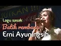 Download Lagu Erni Ayuningsih Batik rembang Lirik lagu sasak | 2020