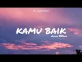 Download Lagu Steven William - Kamu Baik [ OST Anak Band ]