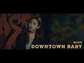 Download Lagu Downtown Baby🍷(다운타운베이비) cover by 김나연 (원곡BLOO블루)